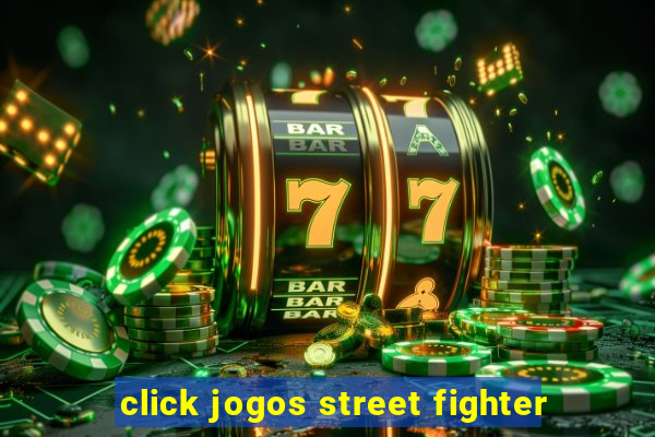 click jogos street fighter